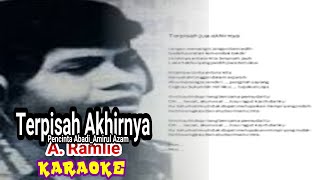 A. Ramlie - Terpisah Akhirnya | Karaoke | Tanpa Vokal | Lirik | Pencinta Abadi