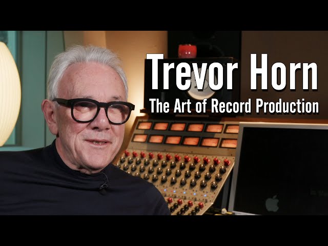 Trevor Horn - The Art of Record Production class=