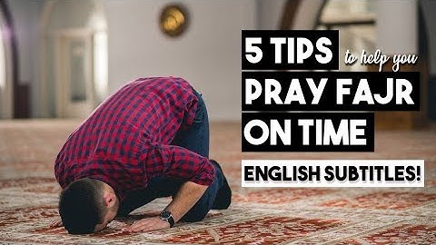 5 TIPS TO HELP YOU PRAY FAJR PRAYER ON TIME (ENGLISH SUBTITLES)