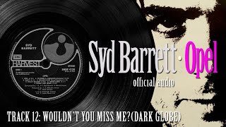 Watch Syd Barrett Wouldnt You Miss Me dark Globe video