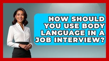 How Should You Use Body Language In A Job Interview? - Aspiring Teacher Guide