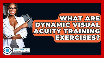 What Are Dynamic Visual Acuity Training Exercises? - Optometry Knowledge Base