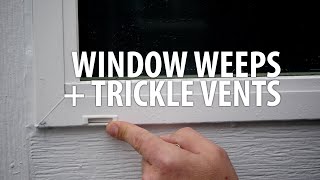 How to Maintain Window Weeps and Trickle Vents