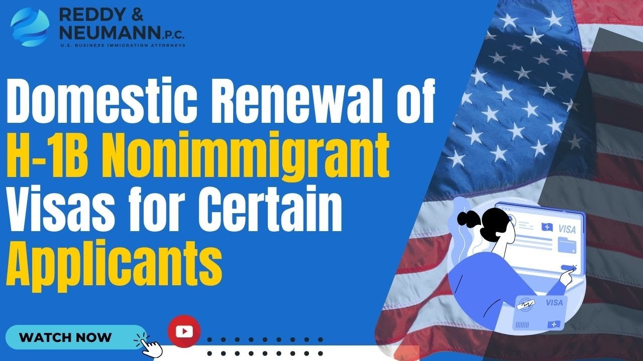 Domestic Renewal of H1B Nonimmigrant Visas for Certain Applicants