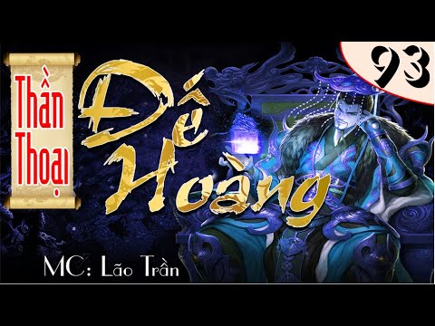 Video Thần Thoại Đế Hoàng - Phần 93 - Quan Thiên Thai - youtube