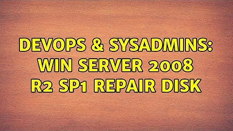 DevOps & SysAdmins: Win Server 2008 R2 SP1 Repair Disk