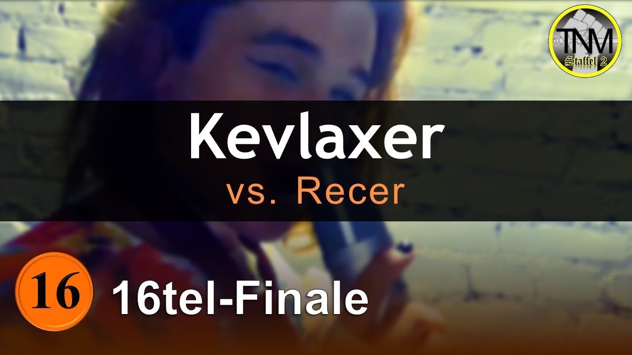 TNM S2 | KEVLAXER vs. Recer | 16tel-Finale (8/16) (prod. by ThatKidGoran)