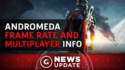 Mass Effect Andromeda PC Frame Rate & Multiplayer Info! - GS News Update