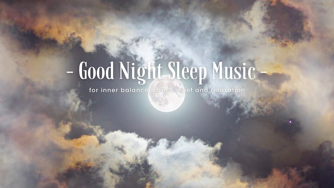 Watch Good Night - Sleep Music | Fall Asleep & Remain Sleeping All Night | 5 Hours on YouTube Watch Good Night - Sleep Music | Fall Asleep & Remain Sleeping All Night | 5 Hours on YouTube