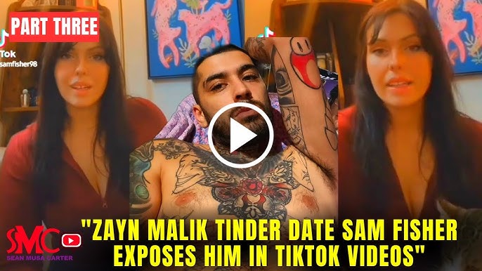 Zayn Malik Tinder Lover Sam Fisher Exposes Him In Tiktok Screenshots And Video Clips Part Three