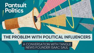 The Problem with Political Influencers — A Conversation with Tangle News Founder Isaac Saul