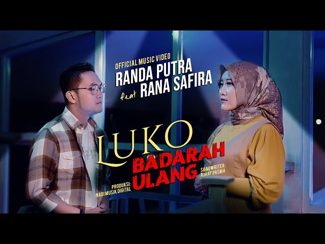 Randa Putra Ft. Rana Safira - Luko Badarah Ulang (Official Music Video) class=