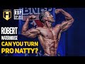 CAN YOU TURN PRO NATTY?  | Robert Waterhouse | Real Bodybuilding Podcast Ep.65