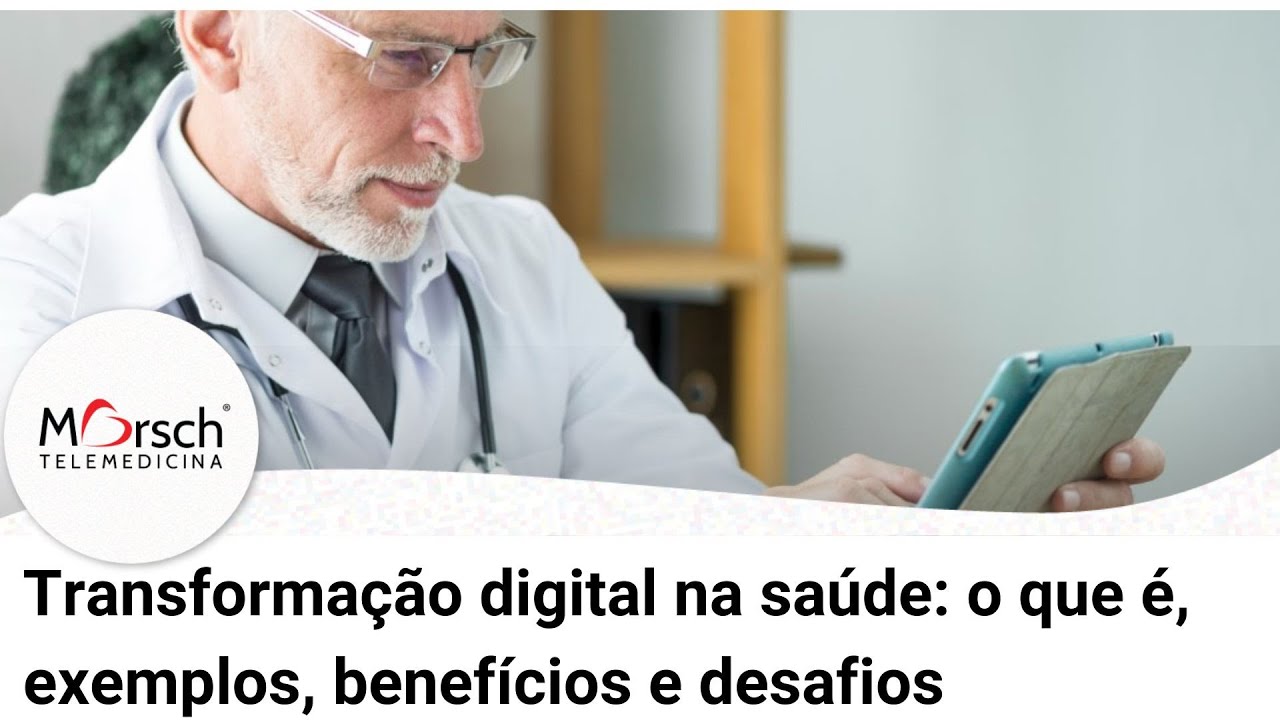 Transformação digital na saúde o que é, exemplos, benefícios e desafios ...