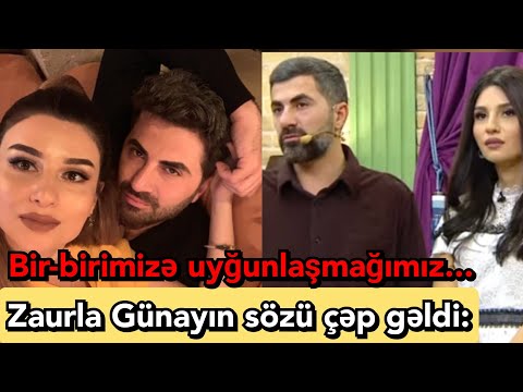 ZAUR VƏ HƏYAT YOLDAŞI GÜNAYIN SÖZÜ ÇƏP GƏLDİ?