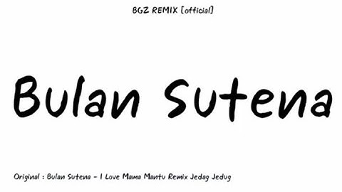 #เพลงเเดนซ์ (Bulan Sutena - I Love Mama Mantu Remix Jedag Jedug) 2023 [BGZ REMIX Ft. NICK REMIX]