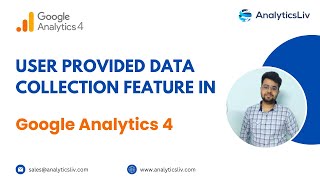 First Party User Provided Data Collection feature Understanding - GA4 & Google Ads Net Worth