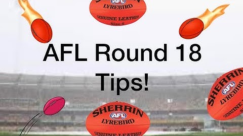 AFL Round 18 Tips!
