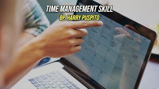 Download Lagu Time Management Skill-Bp. Harry Puspito Download Lagu Time Management Skill-Bp. Harry Puspito