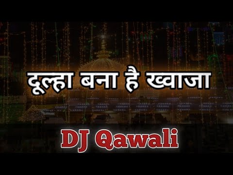 Khwaja has become the groom In the colony of Ajmer The bride has become a king In the colony of Ajmer DJ Qawali