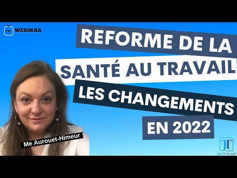 Reforme de la sante au travail : les changements en 2022 - 14 Décembre 2021