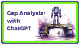 How to do a Gap Analysis with ChatGPT [6 Prompts]