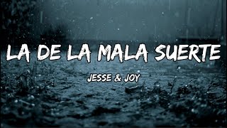 Jesse & Joy - La De La Mala Suerte (LETRA)