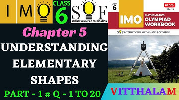 | IMO | SOF | Olympiad | Ch 5 | Understanding Elementary Shapes | P 1 | Q 1 to 20 | MTG | 24 - 25 |
