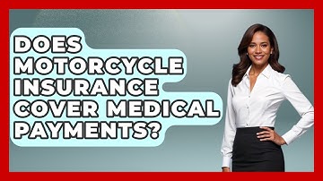 Does Motorcycle Insurance Cover Medical Payments? - Auto Coverage Explained