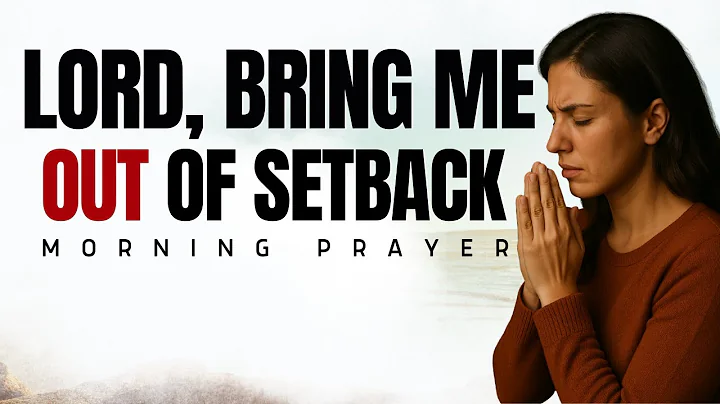 God Is Bringing You From Setback to Purpose | Powerful Morning Prayer