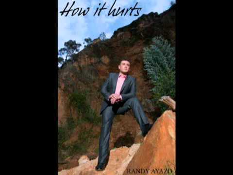 How it hurts by Randy Ayazo