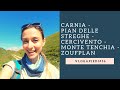 56. Carnia - Pian delle Streghe - Cercivento - Monte Tenchia - Zoufplan