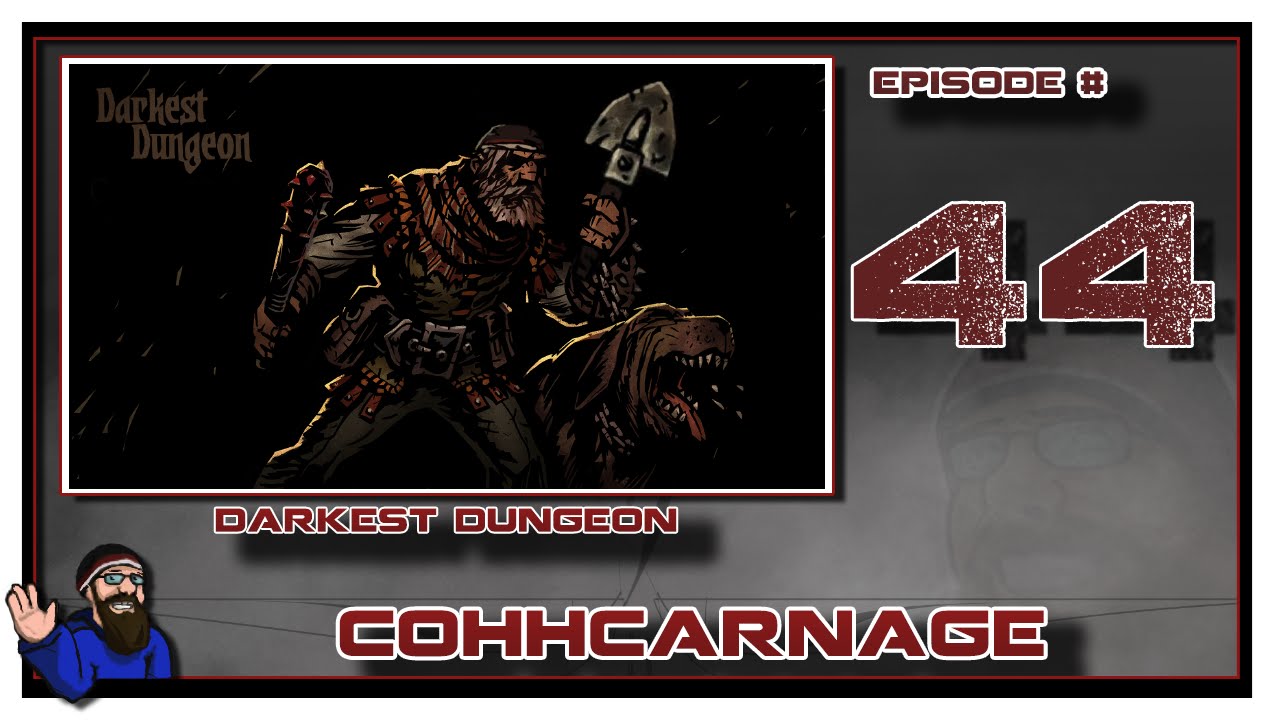 Let's Play Darkest Dungeon by CohhCarnage - Episode 44