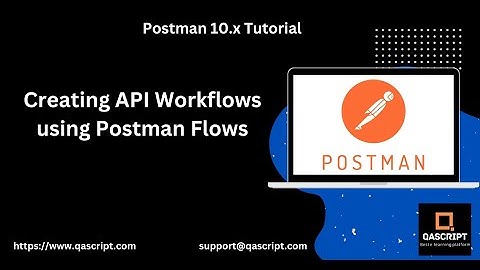 Postman 10.x Tutorial (Latest) - Creating API workflows using Postman Flows
