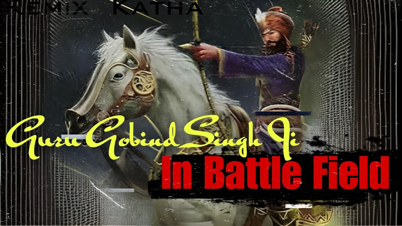 Remix Katha || Guru Gobind Singh Ji In Battle Field || Bir Ras Katha || Baba Banta Singh Ji