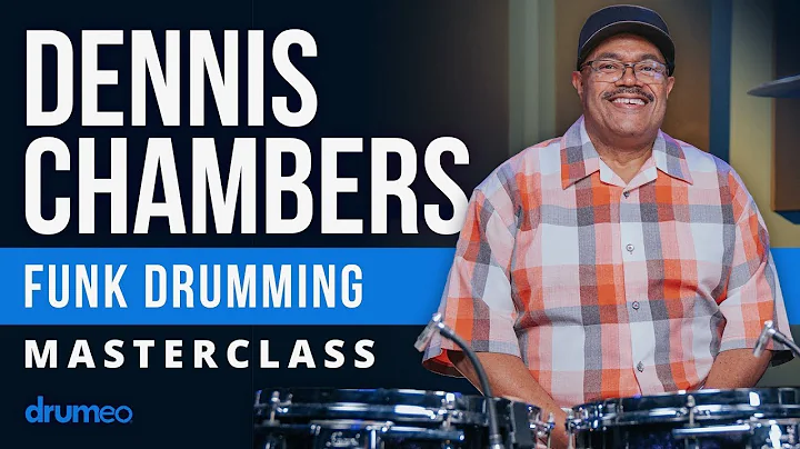 Funk Drumming Masterclass with Dennis Chambers