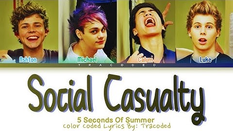 5 Seconds Of Summer | Social Casualty (Color Coded Lyrics By: Tracoded)