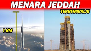 Menara 1 Kilometer Yang Gagal - Jeddah Tower