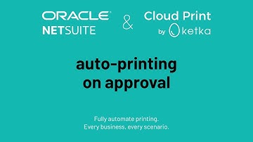 NetSuite Auto-Printing On Approval - ketka Cloud Print