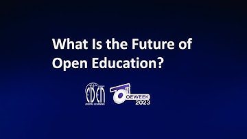 Open Education Week 2023 - What Is the Future of Open Education? #OEW2023