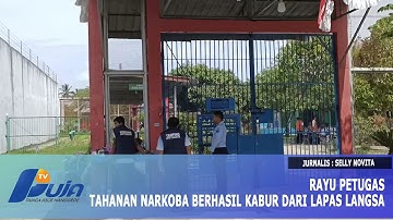 Rayu Petugas, Tahanan Narkoba Berhasil Kabur Dari Lapas Langsa
