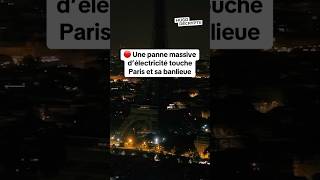 Massive Power Outage Hits Paris and Its Suburbs