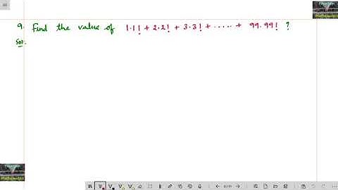 Find the value of 1.1!+2.2!+3.3!+....99.99!?/IIT foundation/ jee mains/number Theory/ntse/olympiads