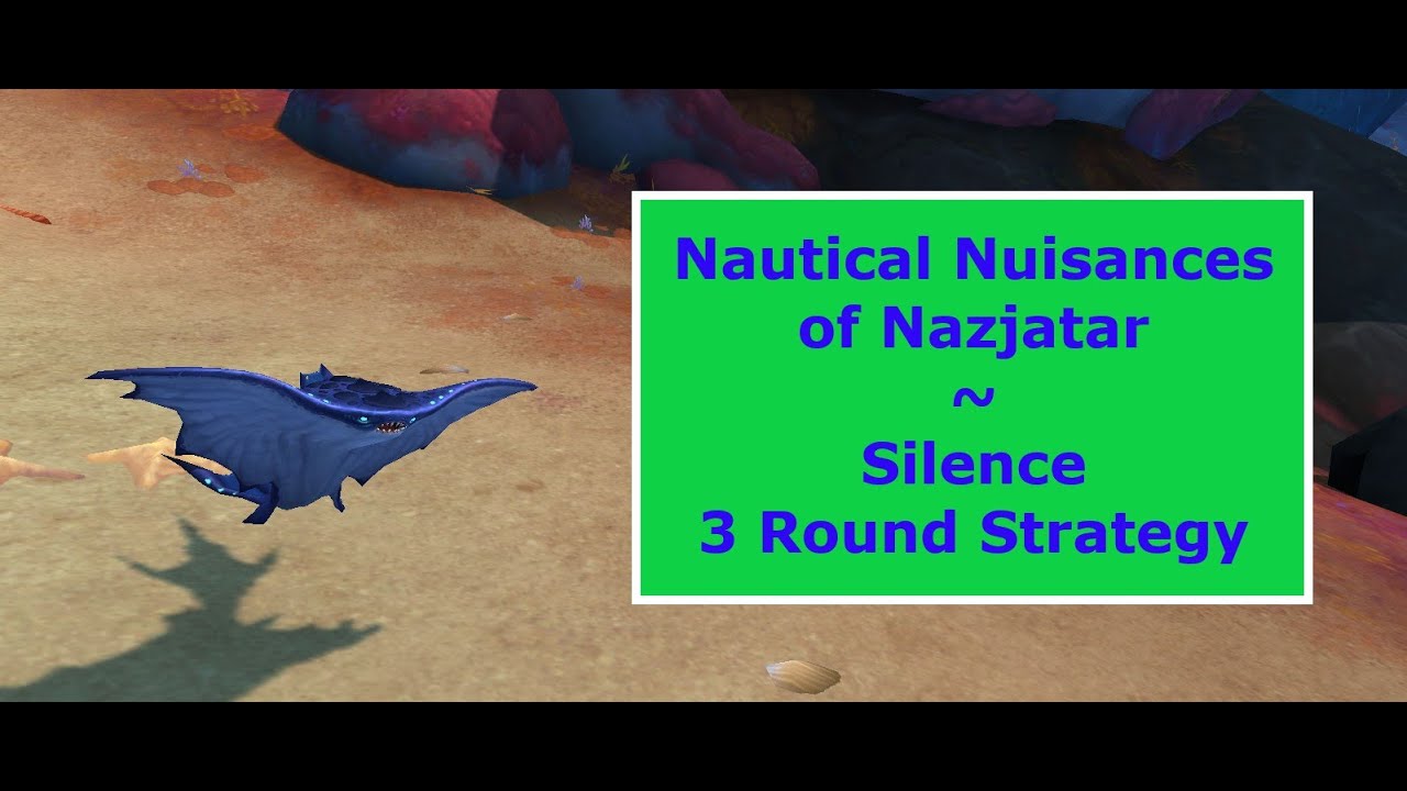 Nazjatar Sound Less Nautical Nuisances of Nazjatar -- Silence: 3 Round Strategy - YouTube