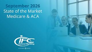 IFC National Marketing Presents the 2027 Medicare & ACA State of the Market