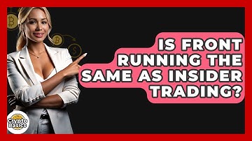 Is Front Running The Same As Insider Trading? - CryptoBasics360.com