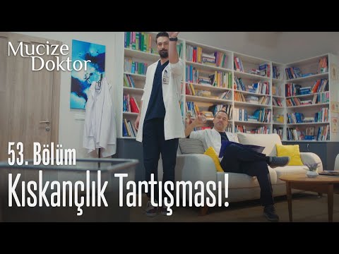 Tanju ve Ferman arasında kıskançlık tartışması! - Mucize Doktor 53. Bölüm