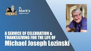 The Celebration of Life for Michael Joseph Lozinski |11:00 a.m. Service | July 3, 2026