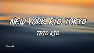 Trio Rio - New York, Rio, Tokyo (Lyrics)