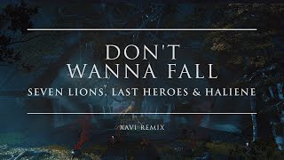 Seven Lions, Last Heroes & HALIENE - Don't Wanna Fall (Xavi Remix) | Ophelia Records
